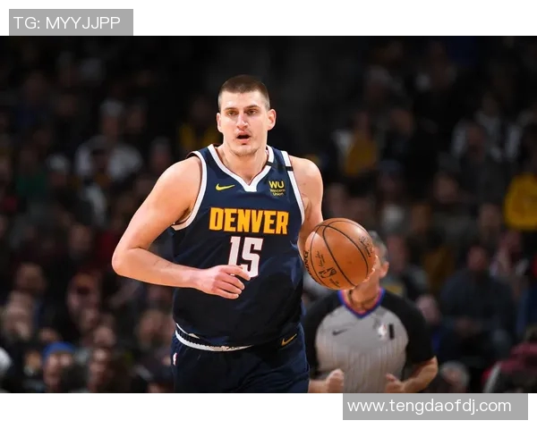 尼古拉约基奇如何引领掘金队重塑NBA冠军梦想